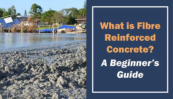 What is Fibre Reinforced Concrete?